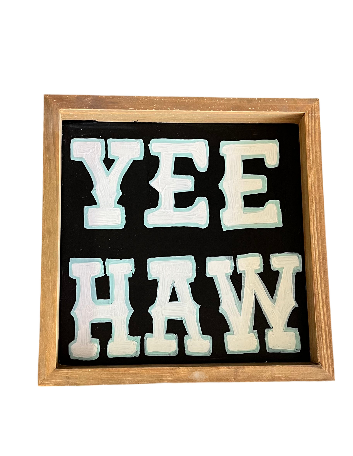 Original Hand Painted Yee Haw Sign