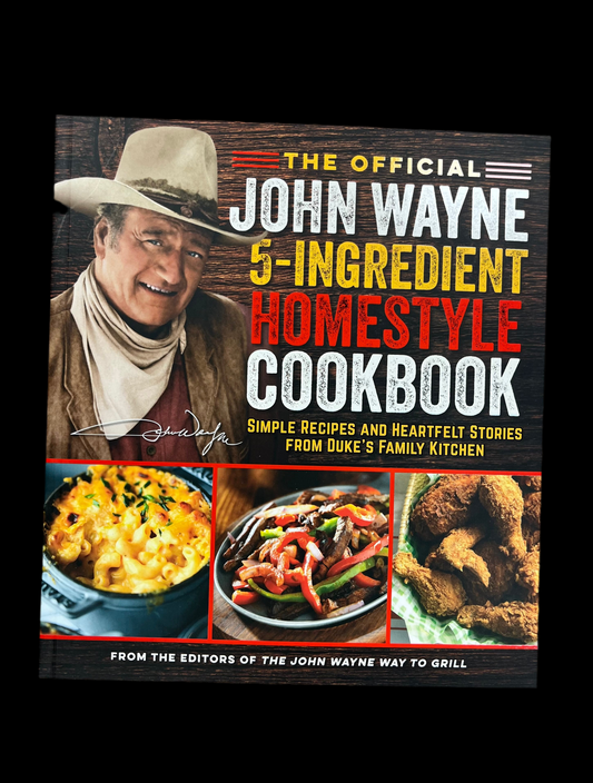 The Official John Wayne 5-Ingredient Homestyle Cookbook