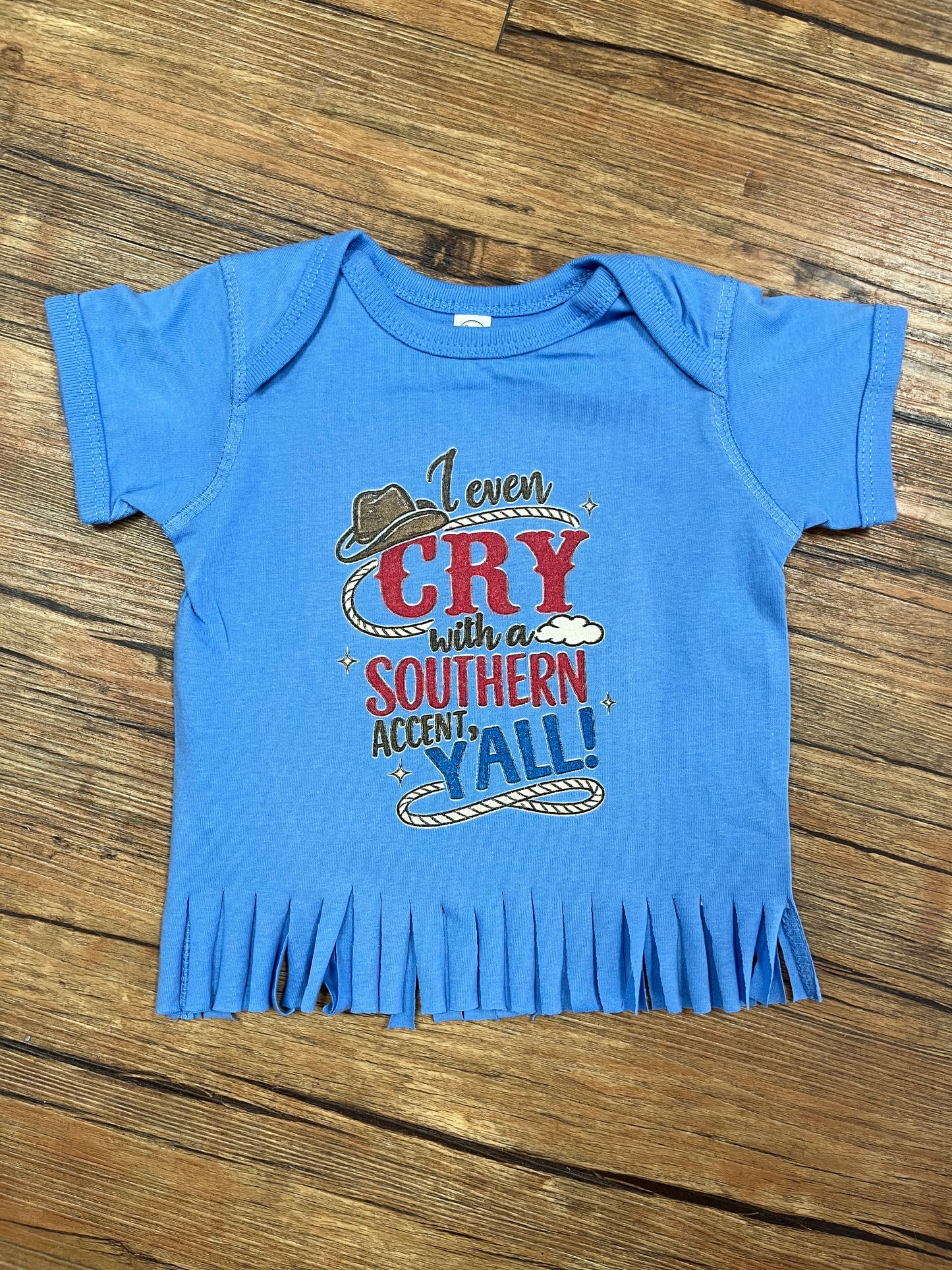 I Even Cry With A Southern Accent Y’all Shirt-Size 18 Mo
