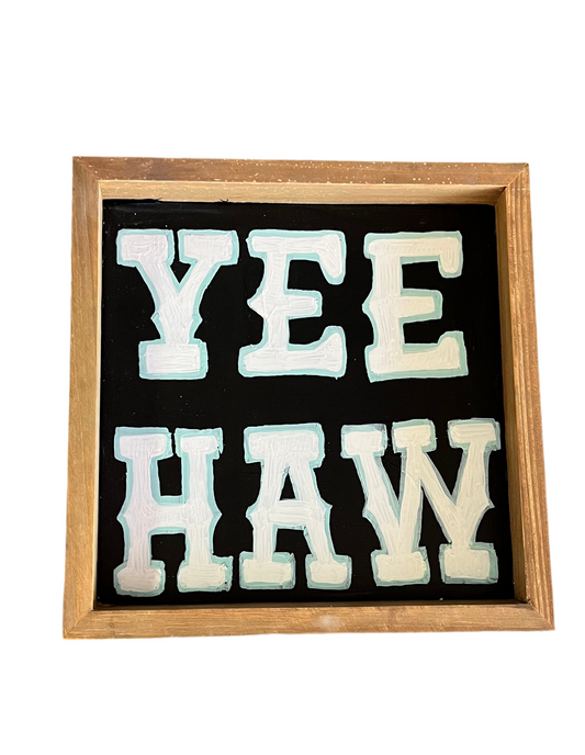 Original Hand Painted Yee Haw Sign