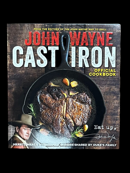 The John Wayne Cast Iron Official Cookbook