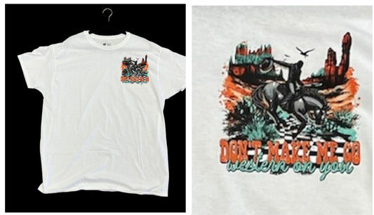Don’t Make Me Go Western On You T-Shirt